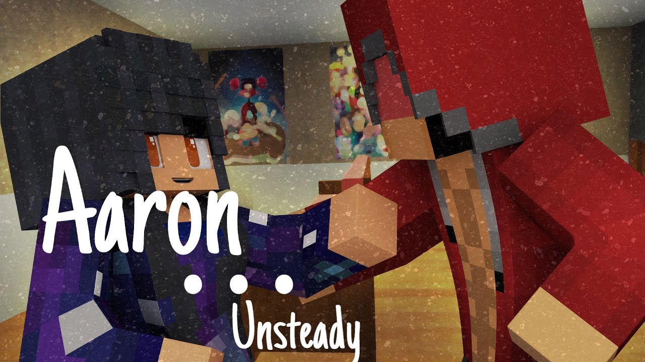 Aphmau edit: Aaron - Unsteady