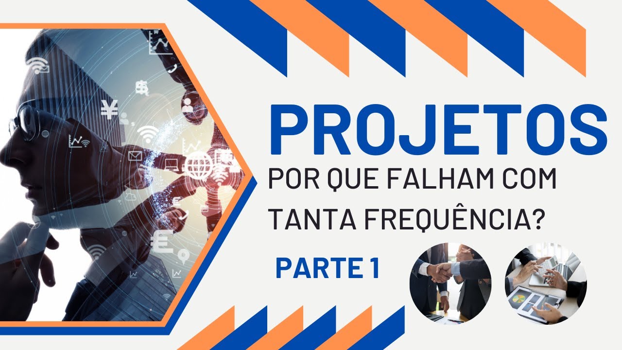 POR QUE OS PROJETOS FALHAM COM TANTA FREQUÊNCIA? - PARTE 1 #projetos #sucesso