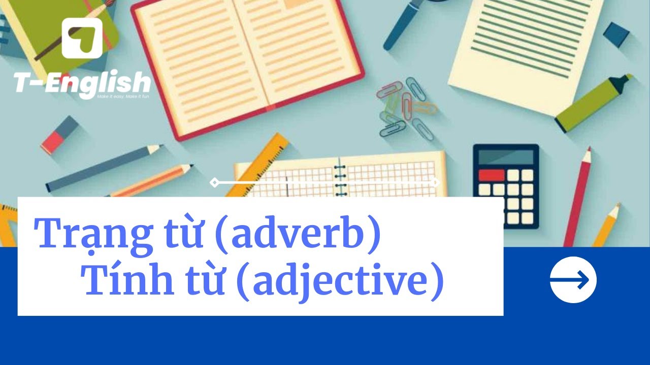Trạng từ(adverb)-Tính từ(adjective) | Ngữ pháp Tiếng Anh cơ bản | T-English Class
