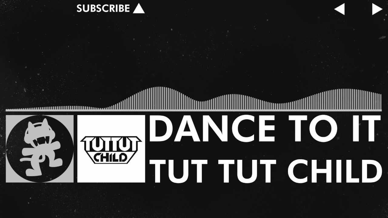 [Glitch Hop / 110BPM] - Tut Tut Child - Dance To It [Monstercat EP Release]