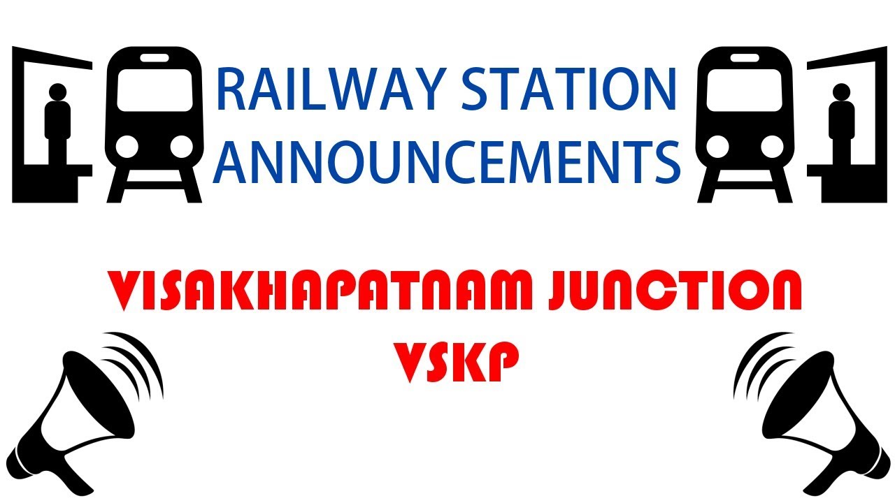 Visakhapatnam Junction (VSKP) (విశాఖపట్నం జంక్షన్) - Railway Station Announcements