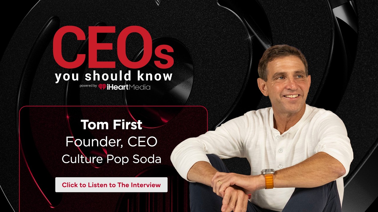 Tom First - Founder & CEO of Culture Pop Soda | CEO's You Should Know