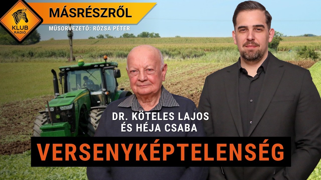 Miért versenyképtelen a magyar agrárágazat? | Másrészről