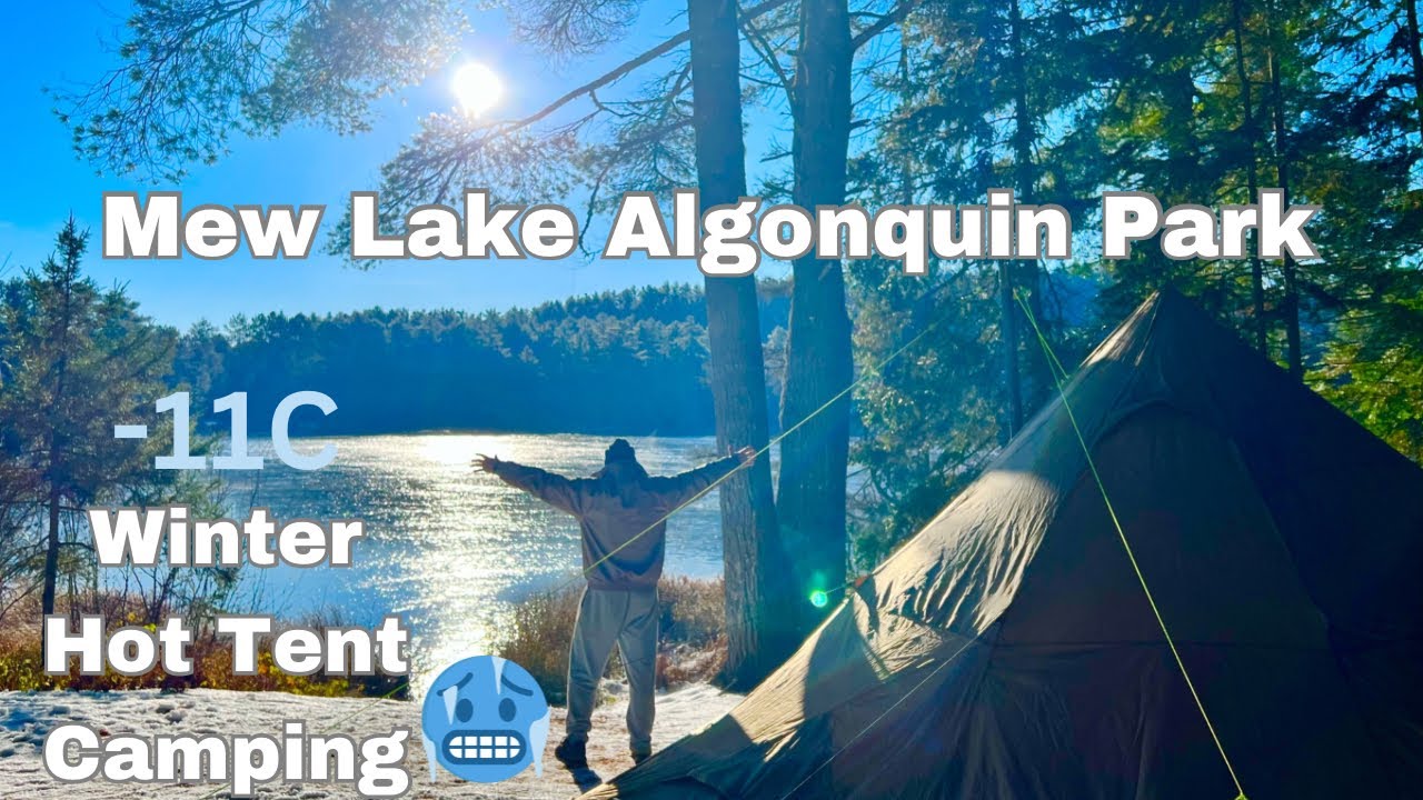 Hot Tent  Camping With My Son At Mew Lake In Algonquin Park in Freezing Temperatures!