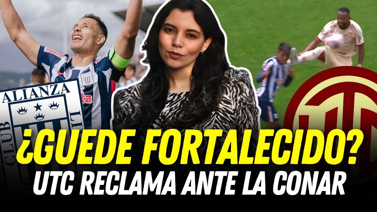 UTC protesta ante la CONAR, GARC&Eacute;S goleador de ALIANZA LIMA y GUEDE fortalecido | Fernanda Huapaya
