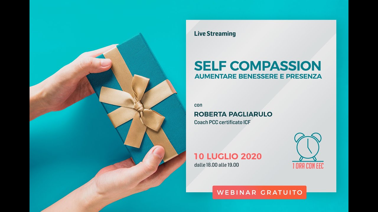 Self Compassion: Aumentare benessere e presenza