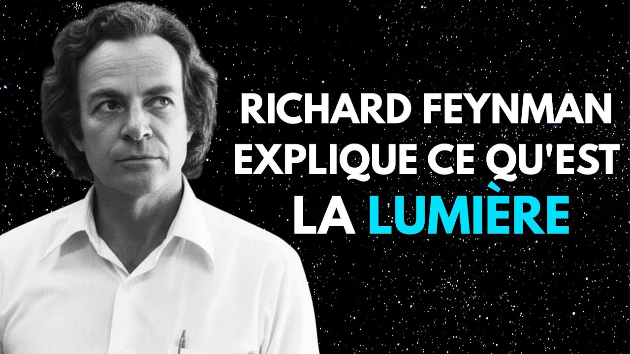 Richard Feynman explique ce qu'est la lumière