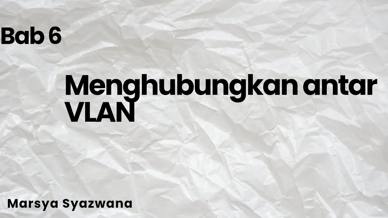 Bab 6 Menghubungkan antar VLAN #CCNAPART1