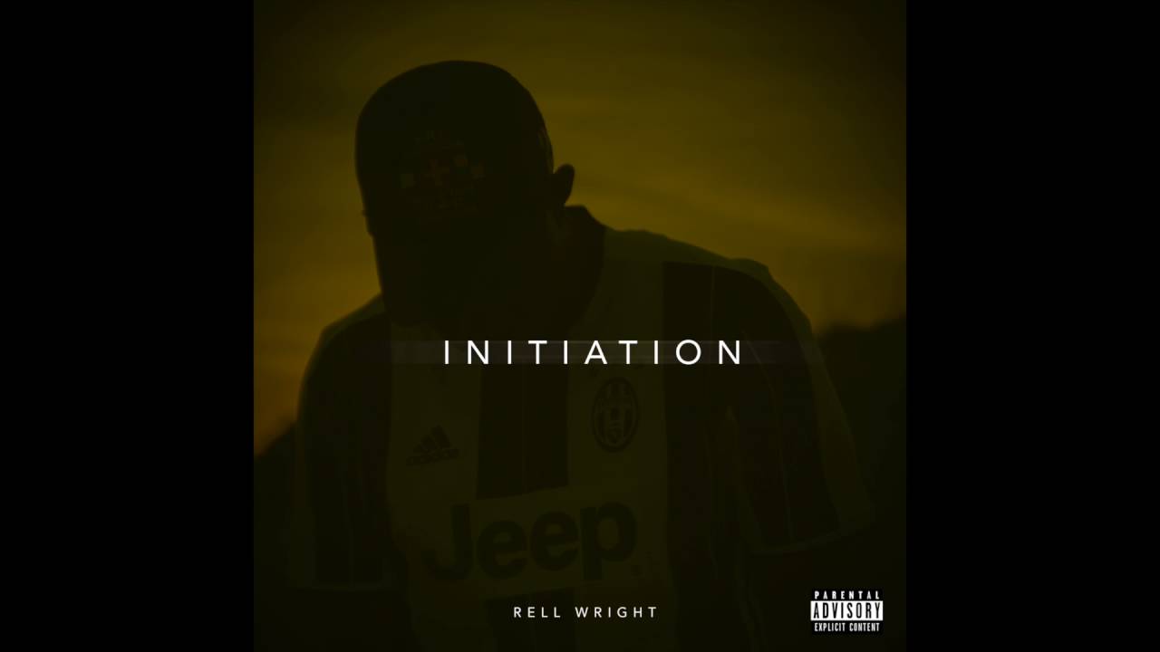 Rell Wright - Initiation (Prod. By Tariq Beats)