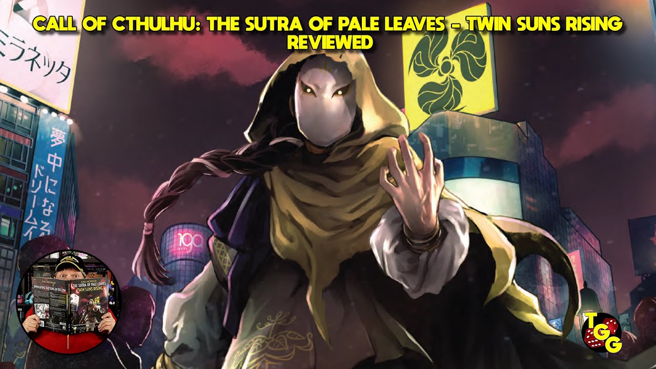 Call of Cthulhu: The Sutra of Pale Leaves - Twin Suns Rising Reviewed