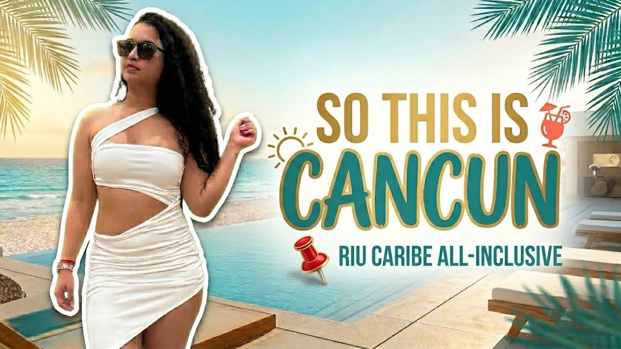 First time in Cancun, Mexico | All Inclusive Resort - Riu Caribe