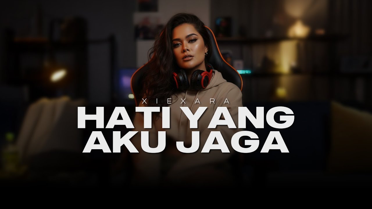 HATI YANG AKU JAGA - XIEXARA | Sad Slow Emotional Flow Rap | Official Lyric