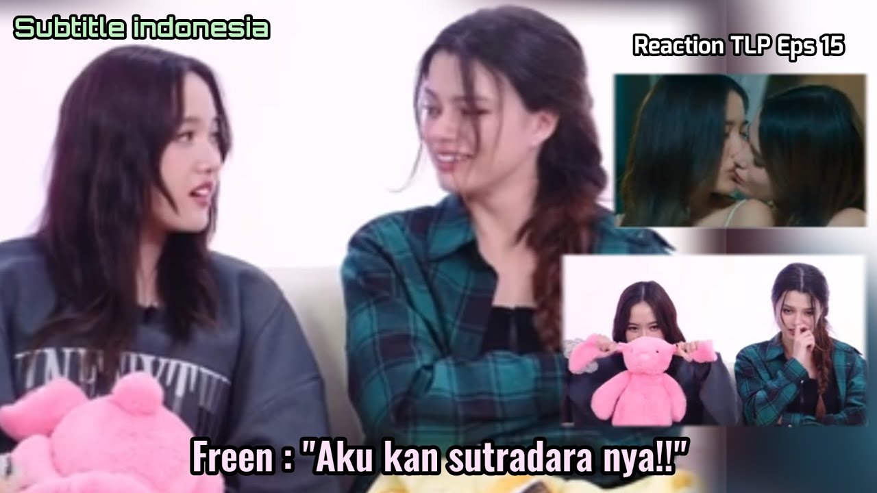 Ohh..Ternyata freen yang ngatur series ini!😒 | TLP 15