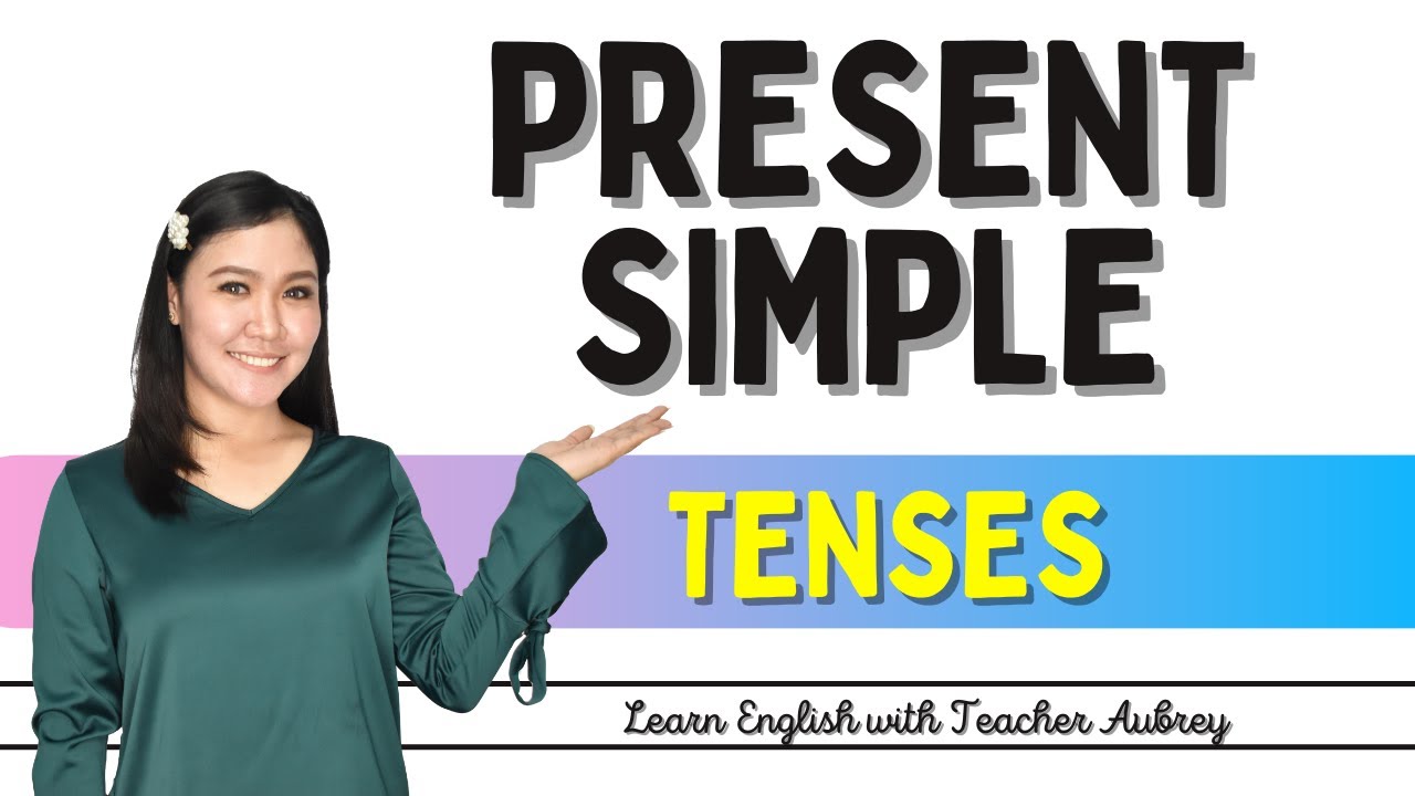 PRESENT SIMPLE TENSE ‖ Basic English Grammar ‖ Aubrey Bermudez