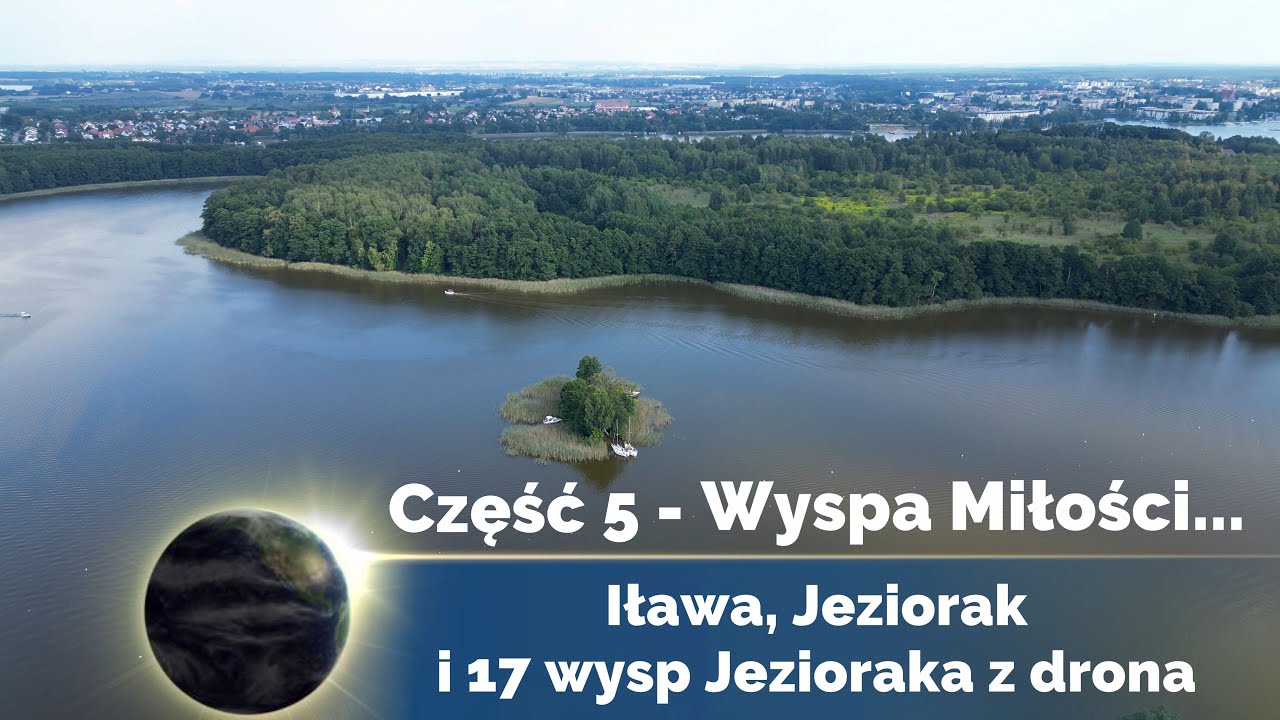 2025. Dron 4K. Część 5 - Wyspa Miłości... Iława, Jeziorak i 17 wysp Jezioraka z drona