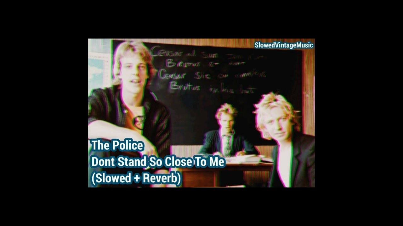 𝘁𝗵𝗲 𝗽𝗼𝗹𝗶𝗰𝗲 - 𝗱𝗼𝗻𝘁 𝘀𝘁𝗮𝗻𝗱 𝘀𝗼 𝗰𝗹𝗼𝘀𝗲 𝘁𝗼 𝗺𝗲 (𝘀𝗹𝗼𝘄𝗲𝗱 + 𝗿𝗲𝘃𝗲𝗿𝗯)