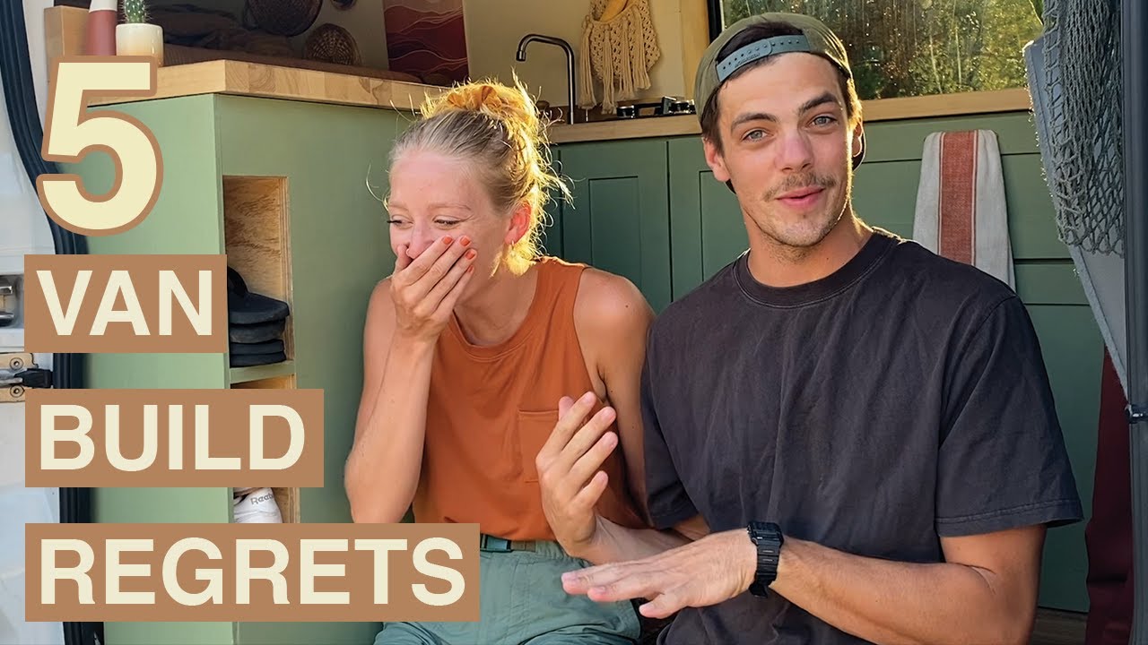 VAN BUILD REGRETS | 5 things we would change about our van