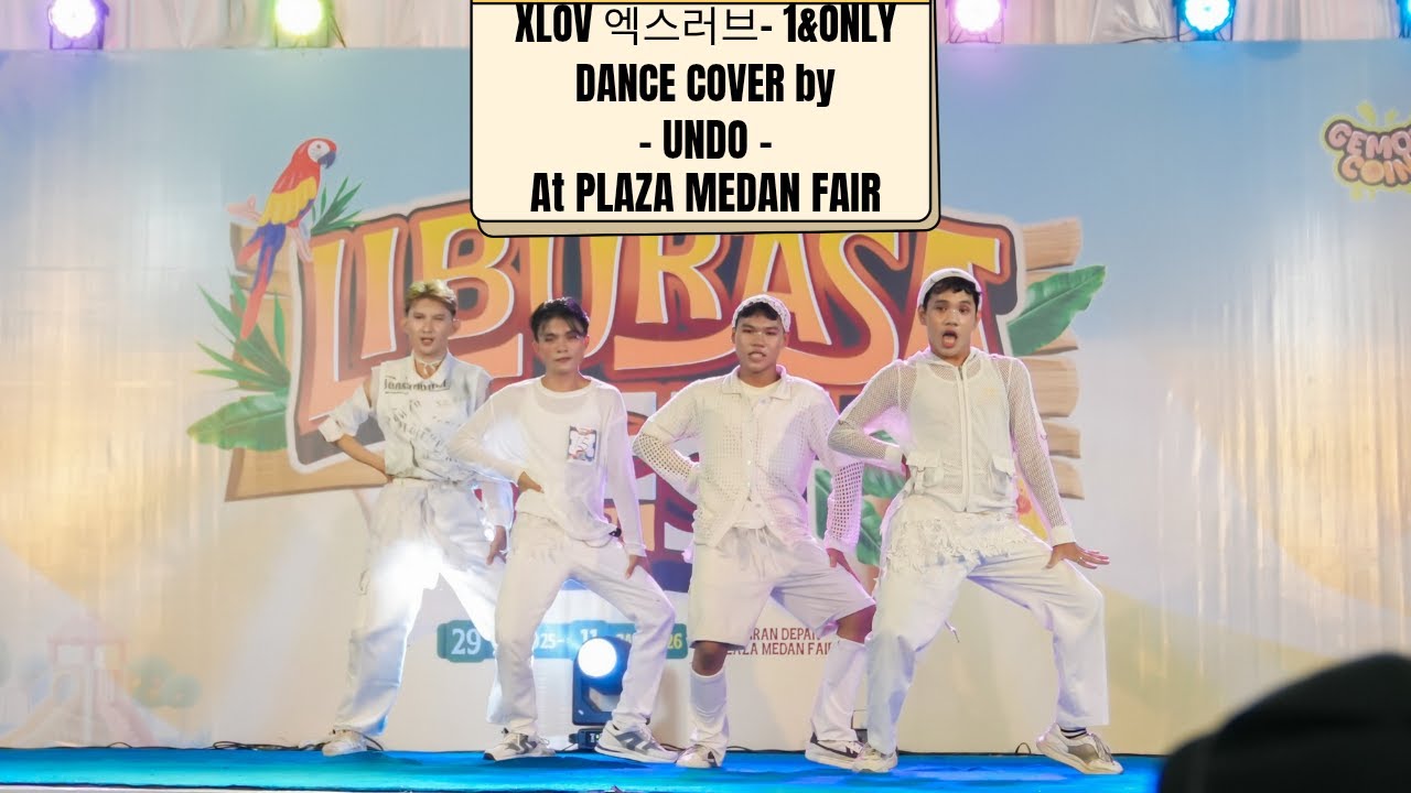 XLOV 엑스러브 '1&Only' DANCE COVER by - UNDO - at PLAZA MEDAN FAIR