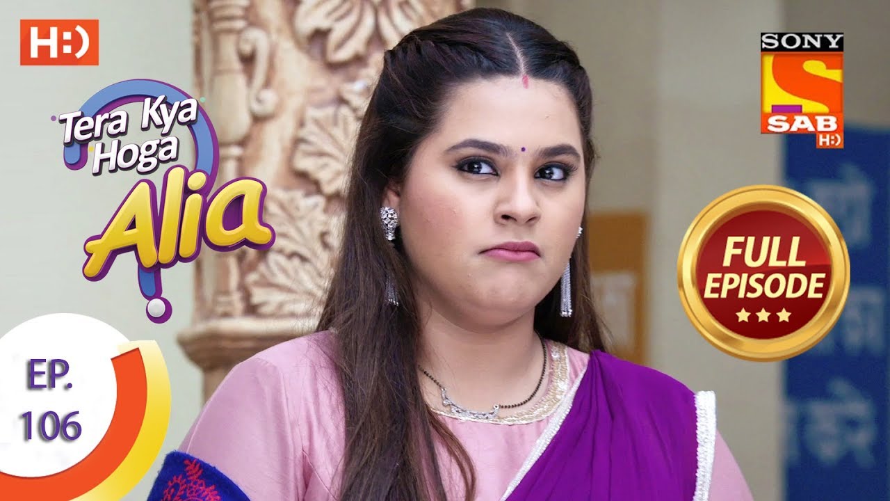 Tera Kya Hoga Alia - Ep 106 - Full Episode - 21st January 2020