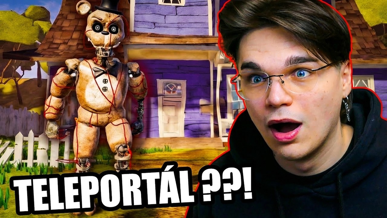 IGNITED FREDDY a Hello Neighbor-ben, DE tud TELEPORTÁLNI?!