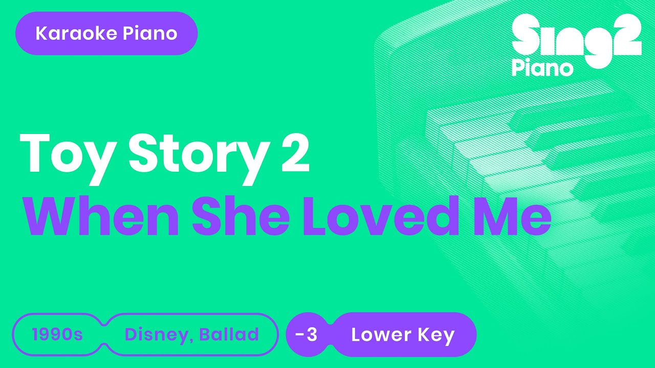 When She Loved Me - Toy Story 2 (Lower Key) Karaoke Piano