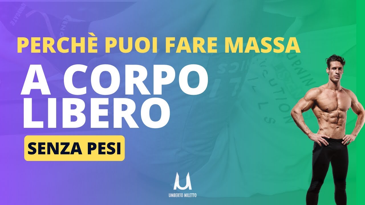 Perché puoi fare MASSA anche a Corpo Libero | il Vero motivo