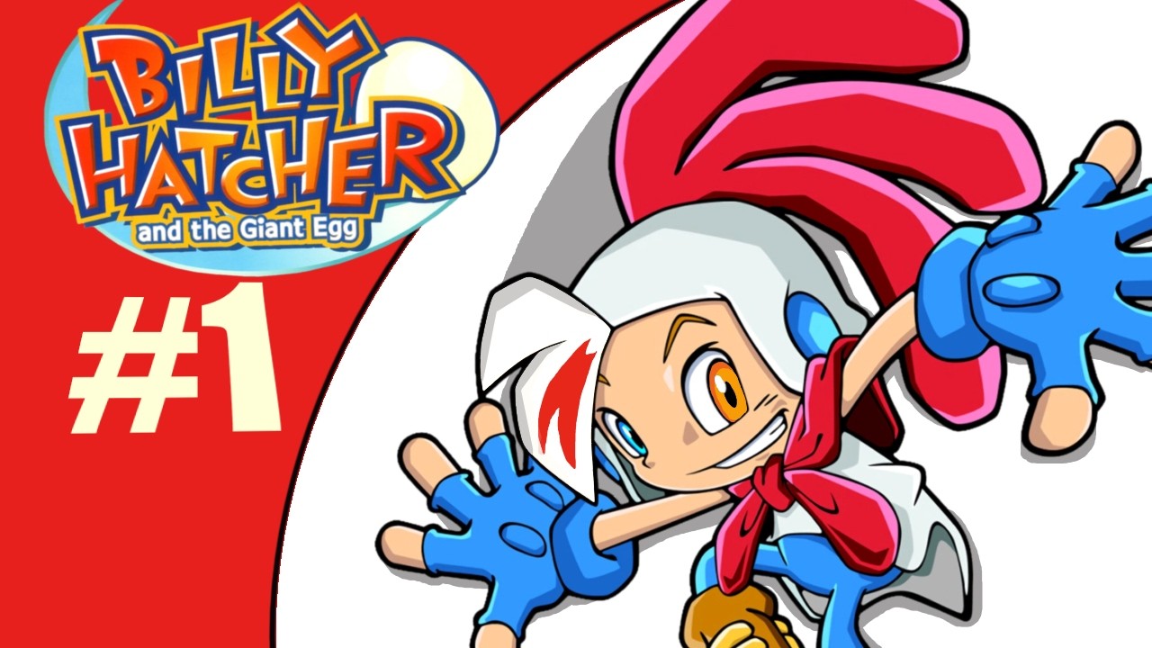 Let's Play: Billy Hatcher and the Giant Egg Episode 1- The Quest for Courage and Huge Eggs!
