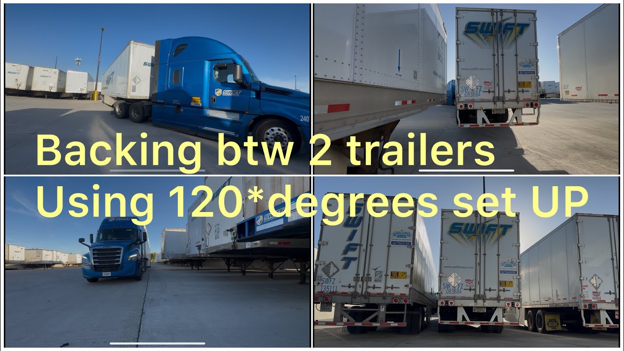 Backing between 2 trailers Using 120 DEGREES SET up