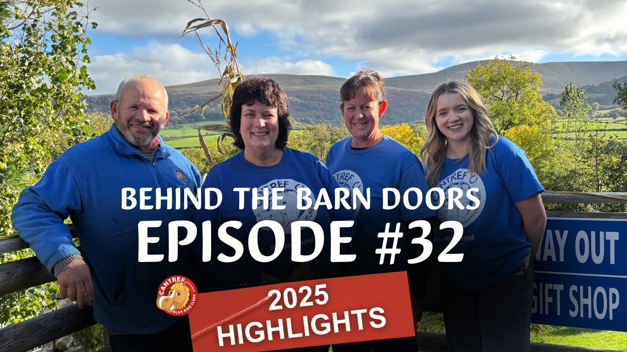 BEHIND THE BARN DOORS - EPISODE 32:  A LOOK BACK AT OUR 2025 HIGHLIGHTS  AT CANTREF ADVENTURE FARM ✨