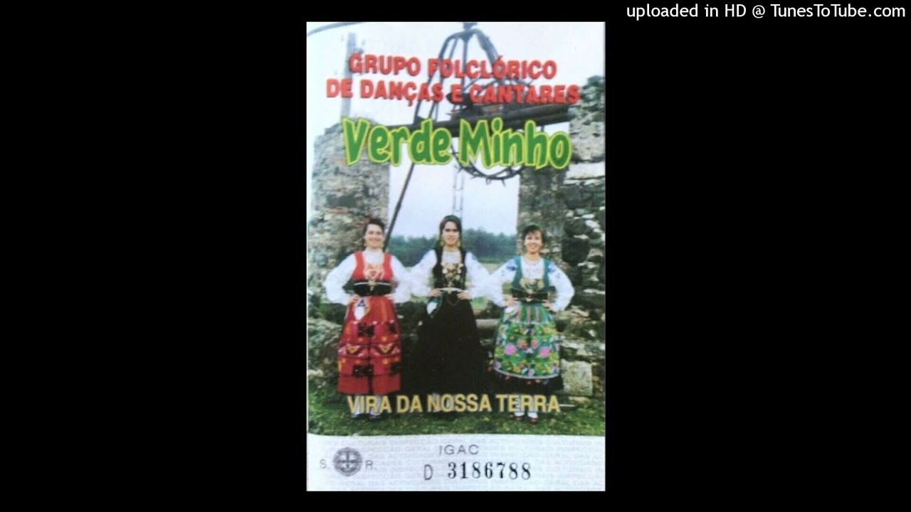Grupo de Cantares e Dançares Verde Minho - Vira da Nossa Terra