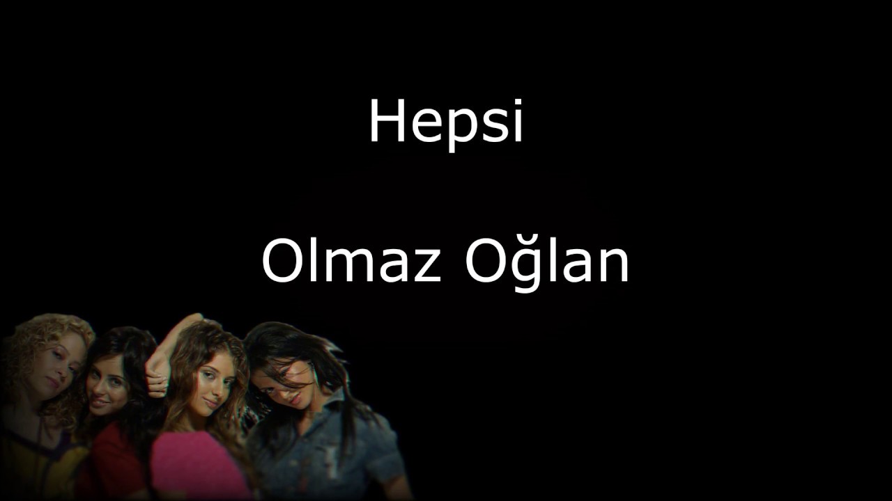 Hepsi - Olmaz Oğlan
