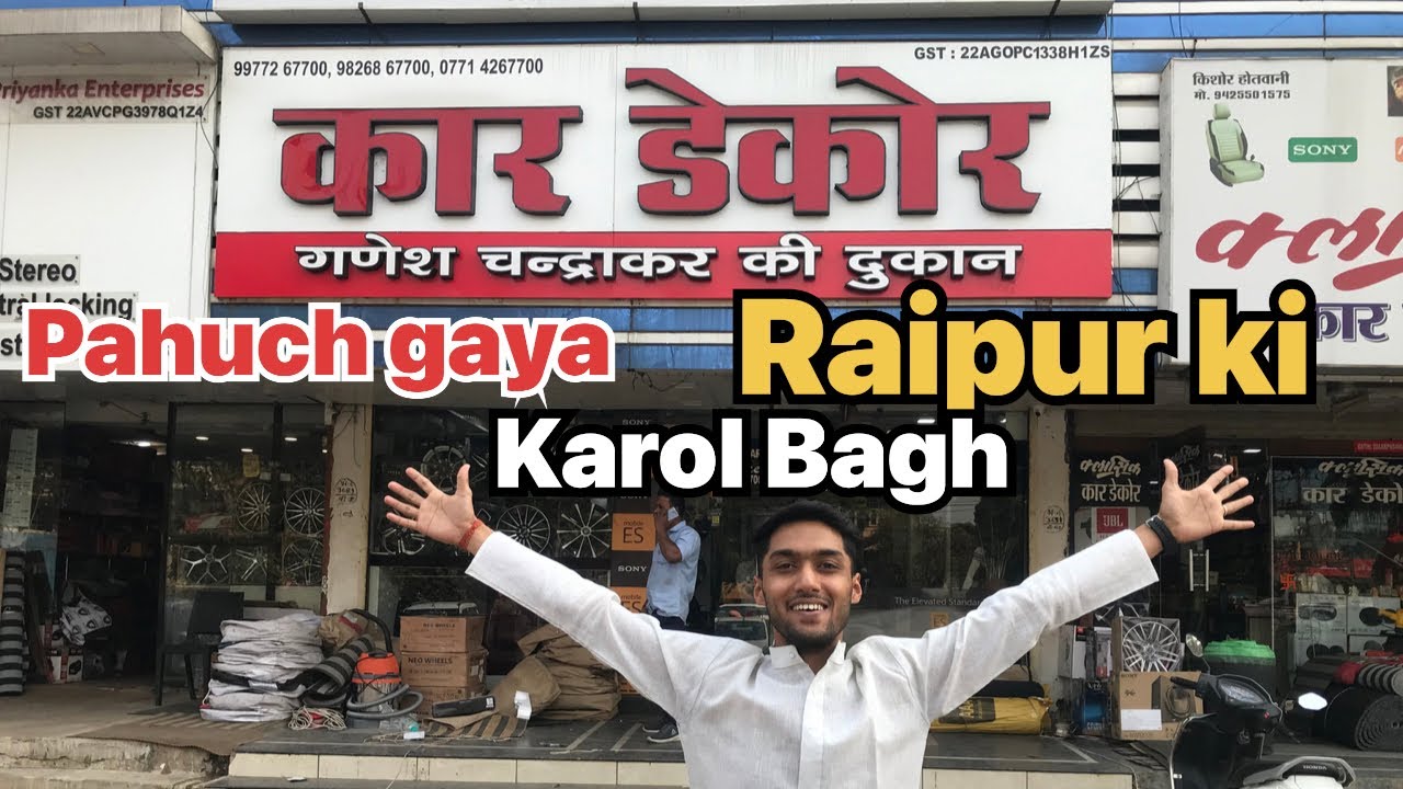 Pahuch gaya Raipur ki Karol Bagh👌||Car Accessories😍🔥|| Full  review