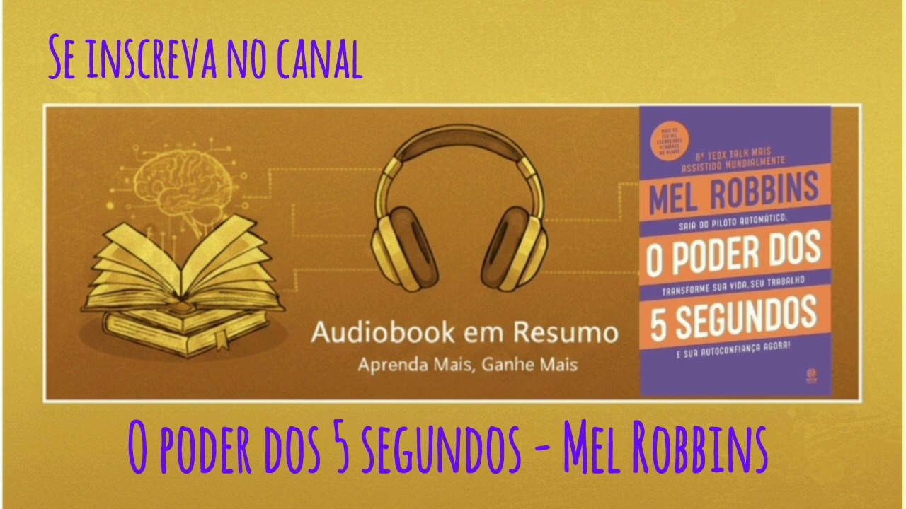 Resumo - Livro O Poder dos 5 Segundos - Mel Robbins 
