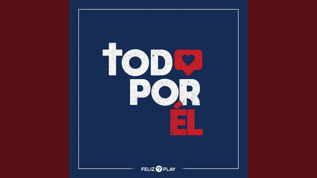 Todo por &Eacute;l (Congregacional)