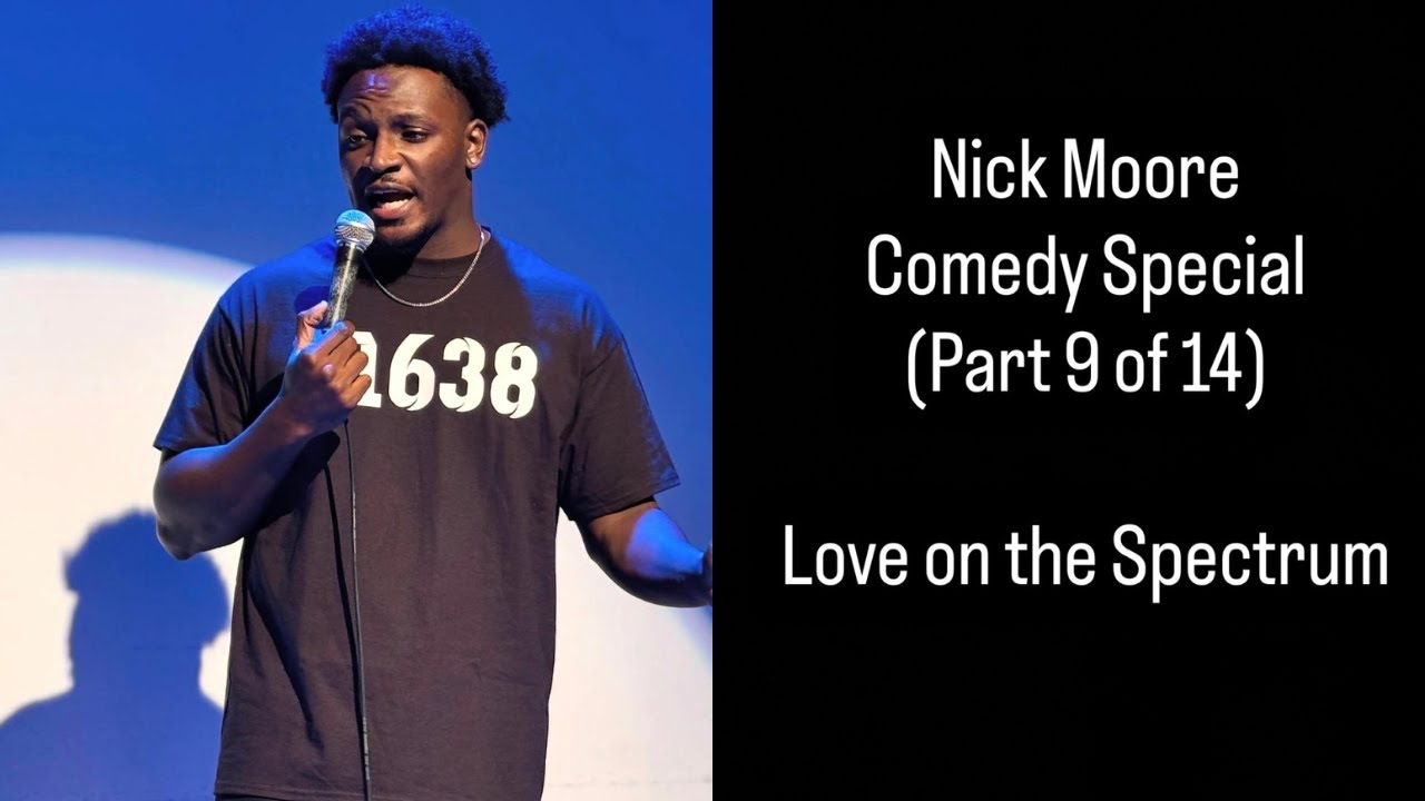 Love on the Spectrum (Part 9 of 14) | Nick Moore: Stay Black and Die | Stand Up Comedy Special