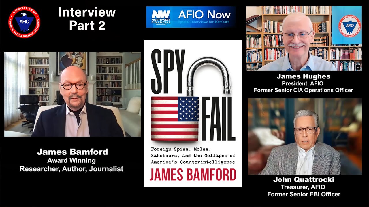 James Bamford on Spyfail: Foreign Spies, Moles, Saboteurs, Collapse of America’s Counterintelligence