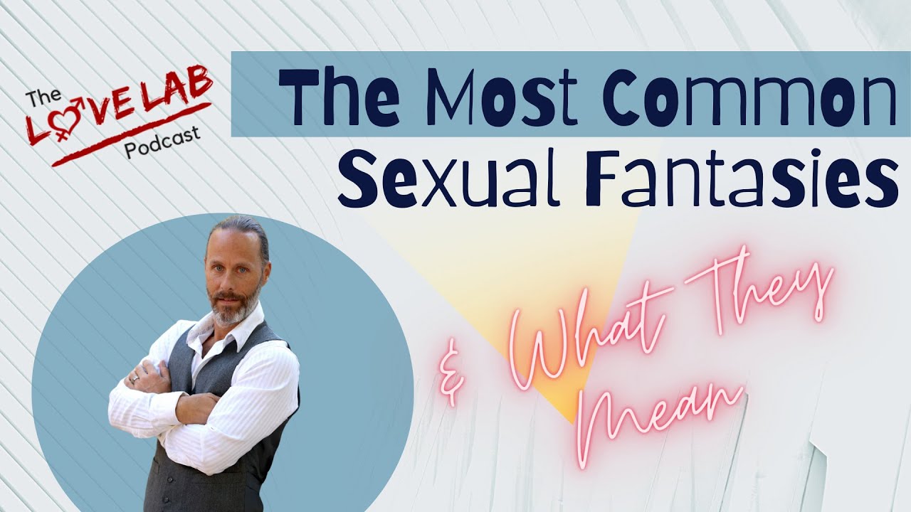 The Most Common Sexual Fantasies And What They Mean