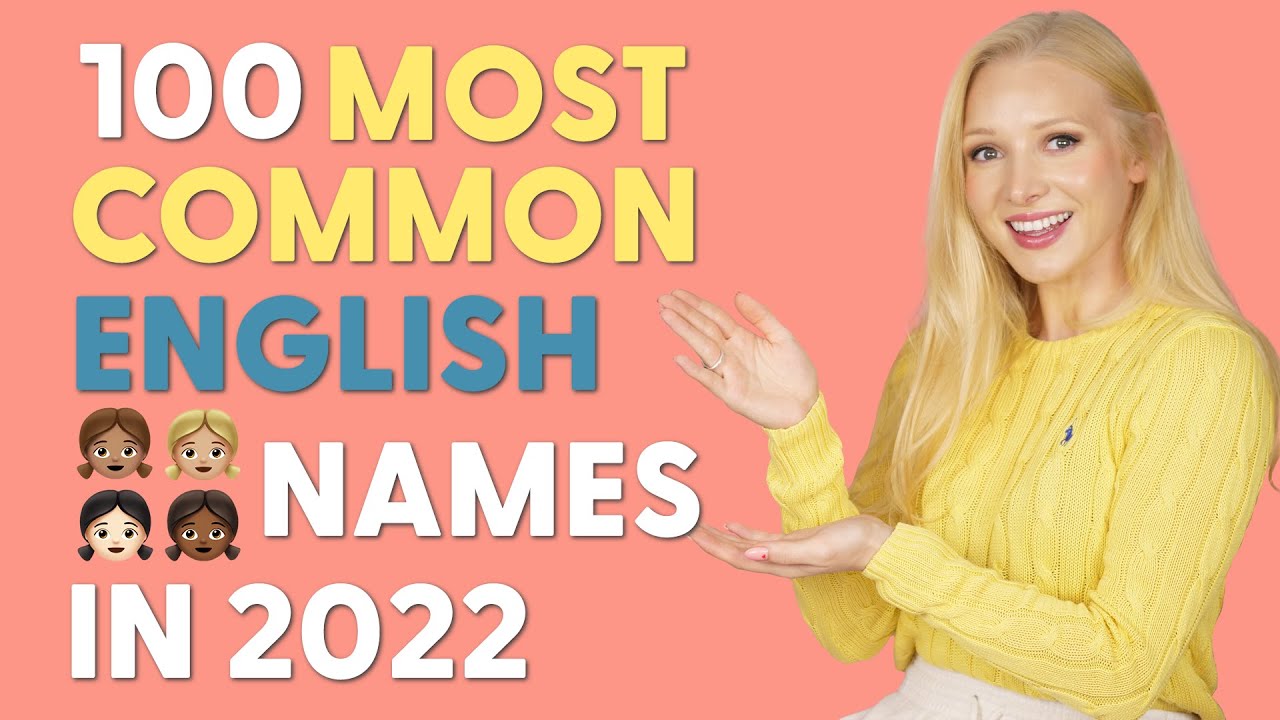100 Most Popular English Girls' Names & Pronunciation!