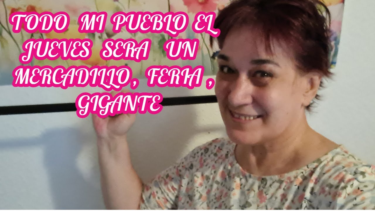 💫Un mercadillo GIGANTE. Mi pueblo lleno de puestos.🤑🤑