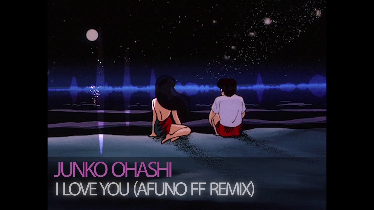Junko Ohashi - I Love You (Afuno FF Remix)