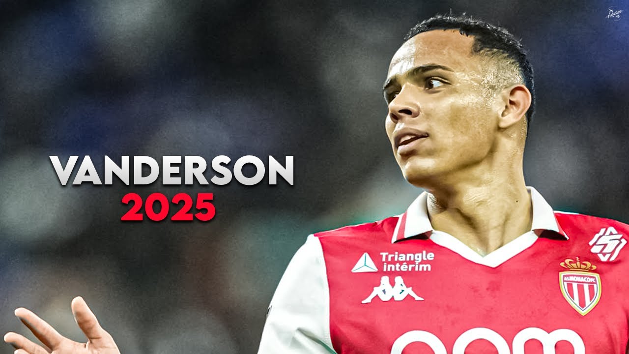 Vanderson 2025 - Amazing Skills, Assists & Goals - Monaco | HD
