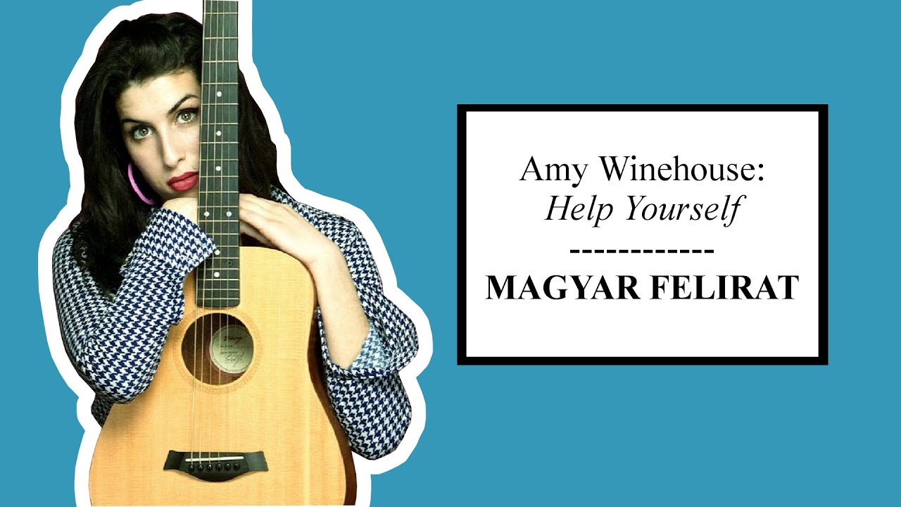 Amy Winehouse: Help Yourself (MAGYAR FELIRAT) [Új verzió]