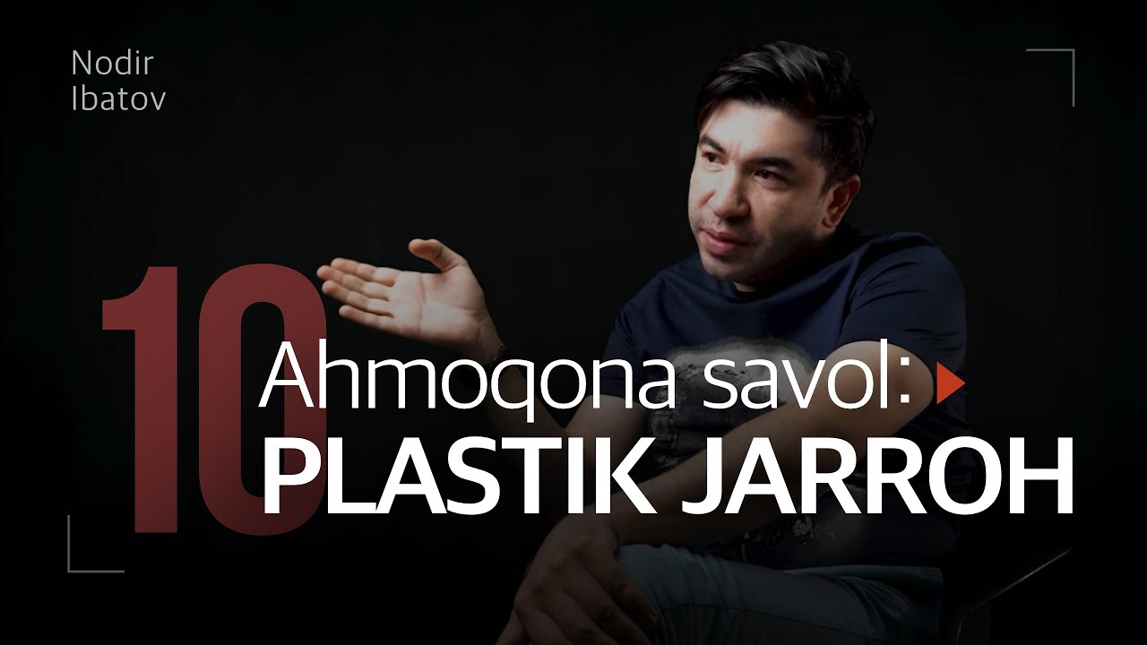 Ozbekistondagi eng boy plastik jarroh - Nodir Ibatov, pullik tibiyot  haqida | 10 ahmoqona savol
