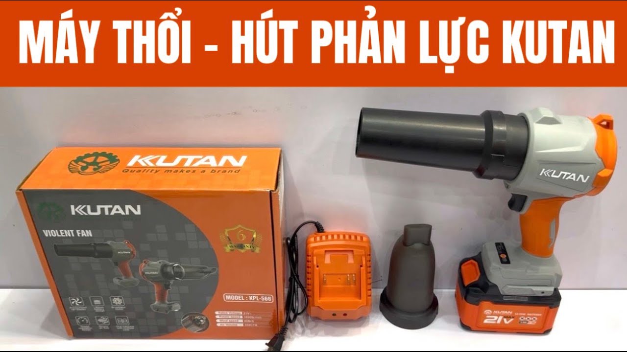 Máy Thổi Hút Phản Lực KUTAN Siêu Gió Thổi 60m/s Hàng Chính Hãng Động Cơ Từ Không Chổi Than