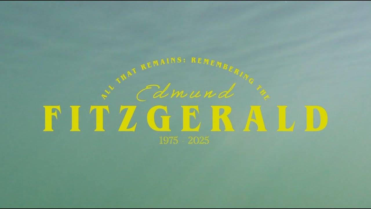All That Remains: Remembering the Edmund Fitzgerald