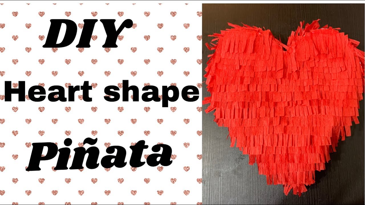 How to make heart shape piñata