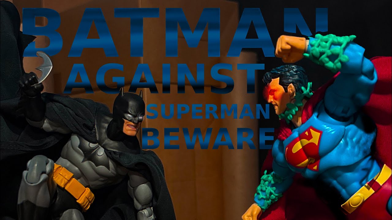 BATMAN AGAINST SUPERMAN: Beware (A DC Stop Motion)