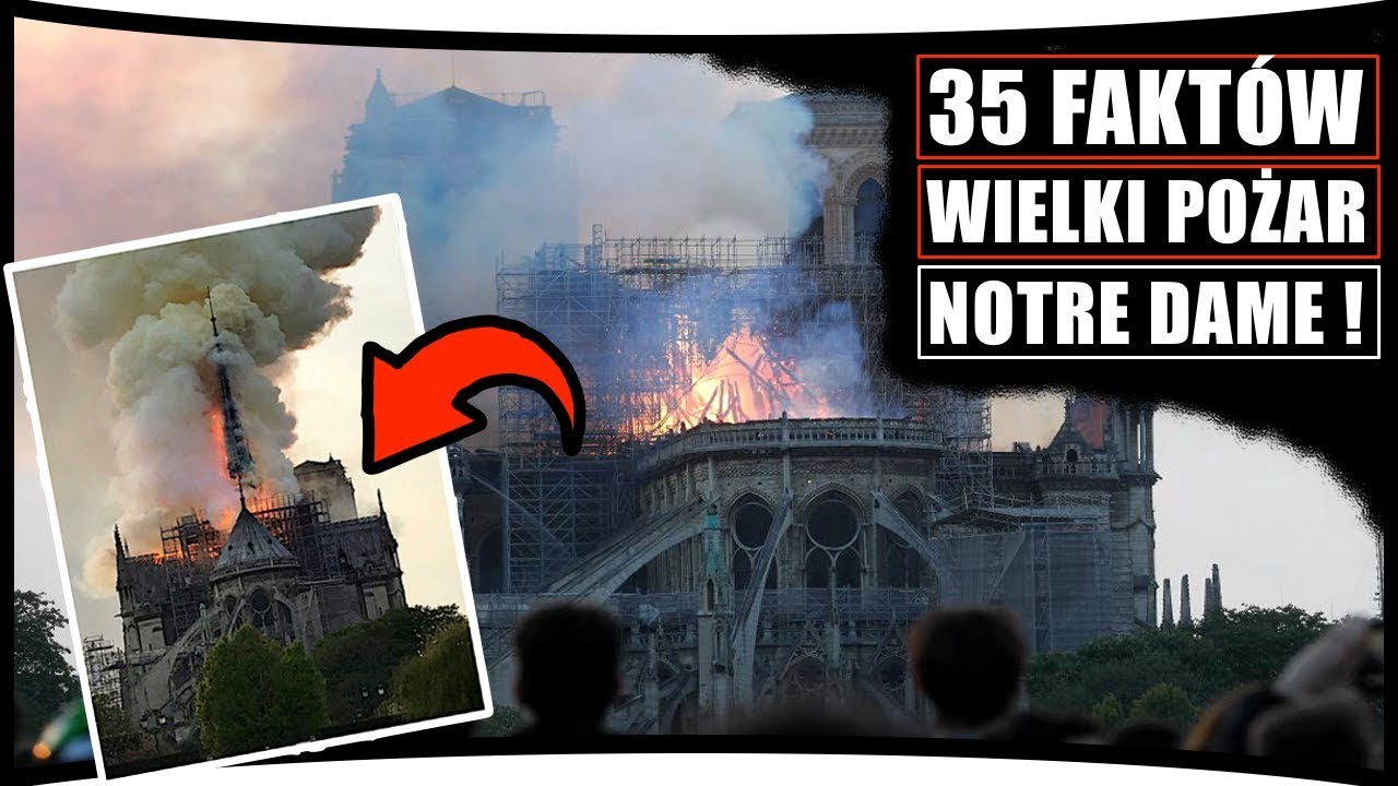 35 FAKTÓW O POŻARZE W NOTRE DAME
