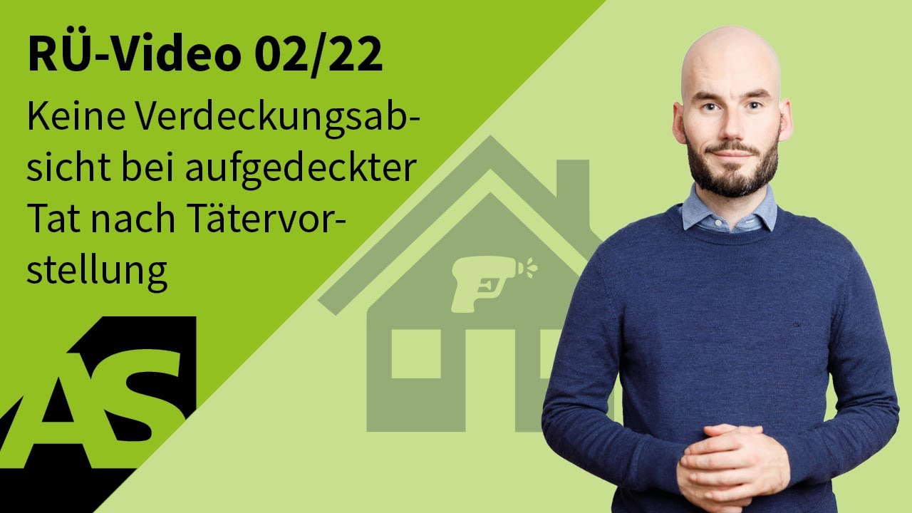 RÜ-Video 02/22 Keine Verdeckungsabsicht bei aufgedeckter Tat nach Tätervorstellung