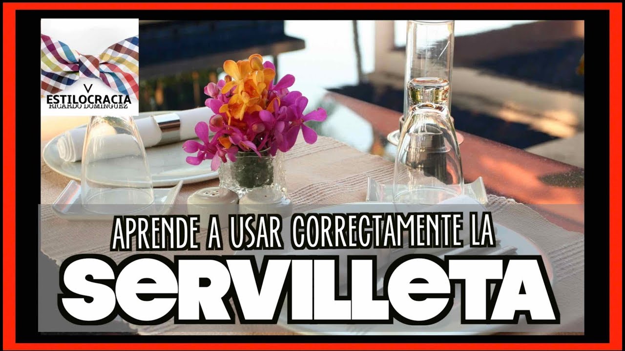 Cómo usar la servilleta en la mesa